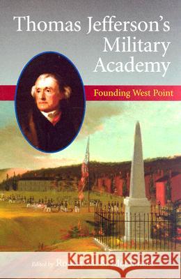 Thomas Jefferson's Military Academy: Founding West Point Robert M. S. McDonald 9780813922980 University of Virginia Press - książka