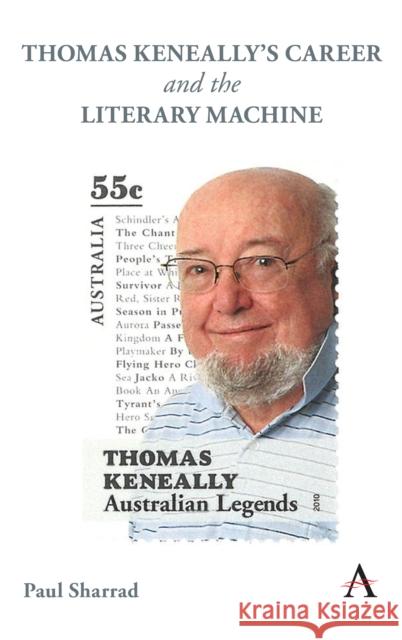 Thomas Keneally's Career and the Literary Machine Paul Sharrad 9781785270970 Anthem Press - książka