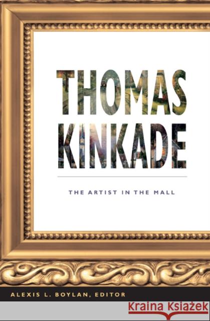 Thomas Kinkade: The Artist in the Mall Boylan, Alexis L. 9780822348528  - książka