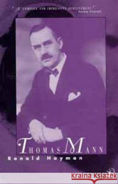 Thomas Mann: A Biography Ronald Hayman 9780747529460 Bloomsbury Publishing PLC - książka