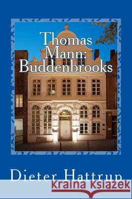 Thomas Mann: Buddenbrooks: Verfall einer Familie - Kurzfassung Hattrup, Dieter 9781500198756 Createspace Independent Publishing Platform - książka