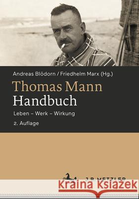 Thomas Mann-Handbuch: Leben - Werk - Wirkung Andreas Bl?dorn Friedhelm Marx 9783662694367 J.B. Metzler - książka