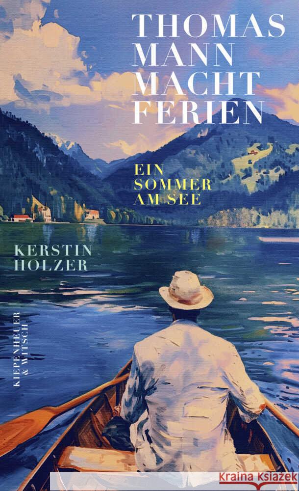 Thomas Mann macht Ferien Holzer, Kerstin 9783462006711 Kiepenheuer & Witsch - książka