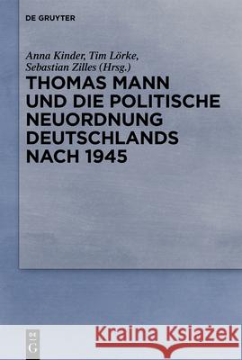 Thomas Mann Und Die Politische Neuordnung Deutschlands Nach 1945 Anna Kinder Tim L 9783110706055 de Gruyter - książka