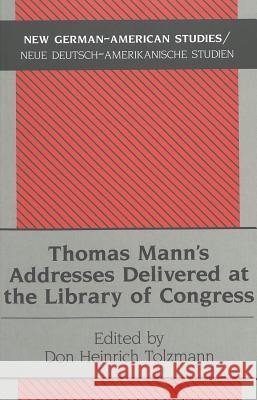 Thomas Mann's Addresses Delivered at the Library of Congress  9783039100149 Verlag Peter Lang - książka