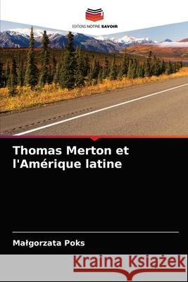 Thomas Merton et l'Amérique latine Malgorzata Poks 9786202914376 Editions Notre Savoir - książka