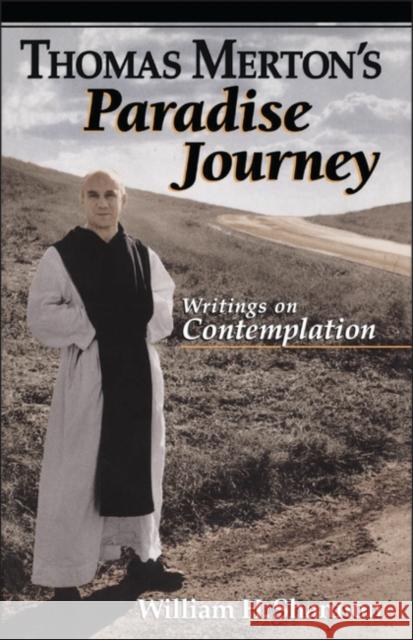 Thomas Merton's Paradise Journey: Writings on Contemplation Thomas Merton, William H. Shannon 9780860123095 Bloomsbury Publishing PLC - książka
