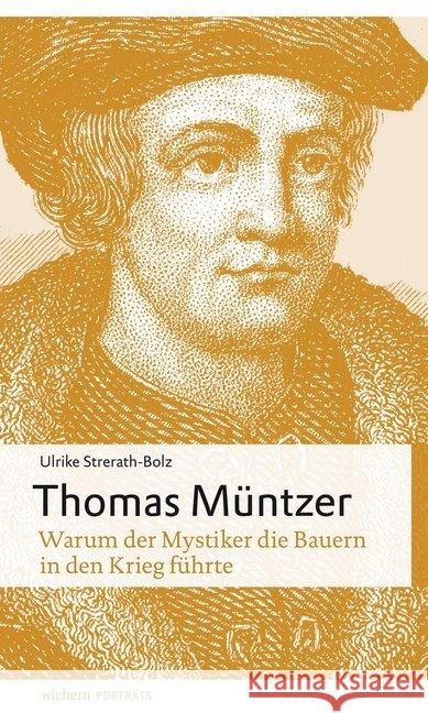 Thomas Müntzer : Warum der Mystiker die Bauern in den Krieg führte Strerath-Bolz, Ulrike 9783889813756 Wichern-Verlag - książka