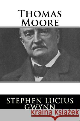 Thomas Moore Stephen Lucius Gwynn 9781983524516 Createspace Independent Publishing Platform - książka