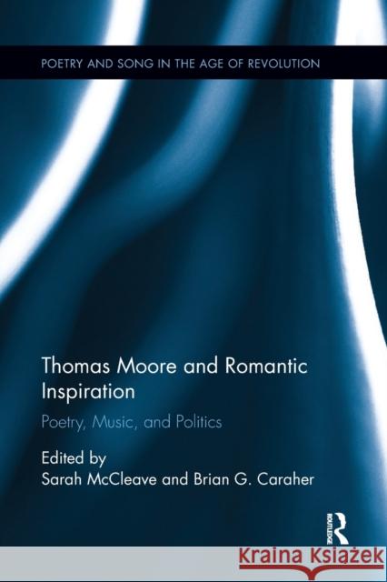 Thomas Moore and Romantic Inspiration: Poetry, Music, and Politics Sarah McCleave Brian G. Caraher 9780367667610 Routledge - książka