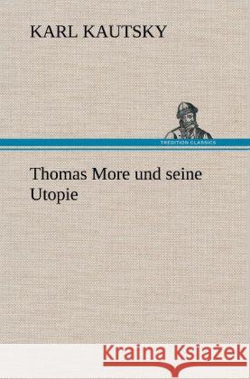 Thomas More und seine Utopie Kautsky, Karl 9783847253358 TREDITION CLASSICS - książka