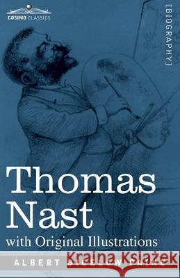 Thomas Nast: His Period and His Pictures Albert Bigelow Paine 9781646794843 Cosimo Classics - książka