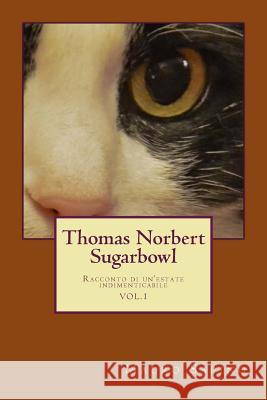 Thomas Norbert Sugarbowl: racconto di un'estate indimenticabile Sapino, Mauro 9781499590982 Createspace - książka