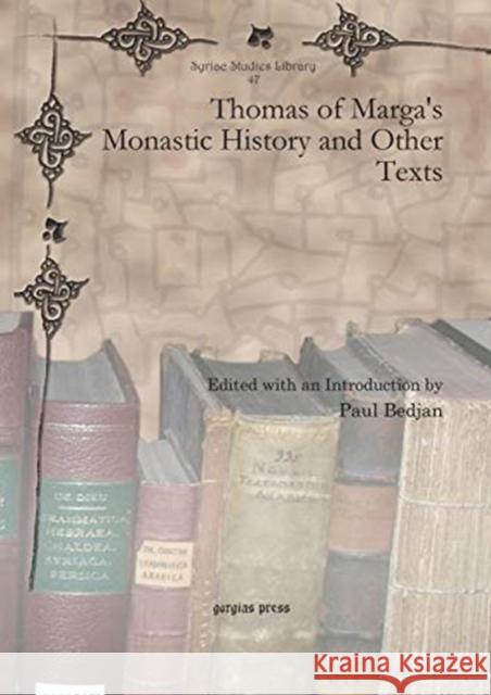 Thomas of Marga's Monastic History and Other Texts Paul Bedjan 9781607249108 Gorgias Press - książka