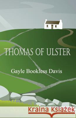 Thomas of Ulster Gayle Bookless Davis 9781618636003 Bookstand Publishing - książka