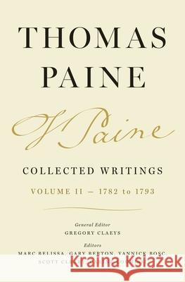 Thomas Paine Collected Writings, Volume 2: 1782 to 1793 Thomas Paine Gregory Claeys 9780691257006 Princeton University Press - książka
