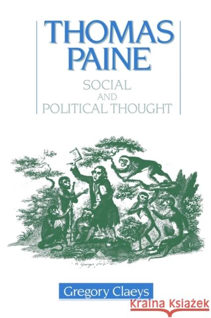 Thomas Paine: Social and Political Thought Claeys, Gregory 9780044450900 Allen & Unwin Pty., Limited (Australia) - książka