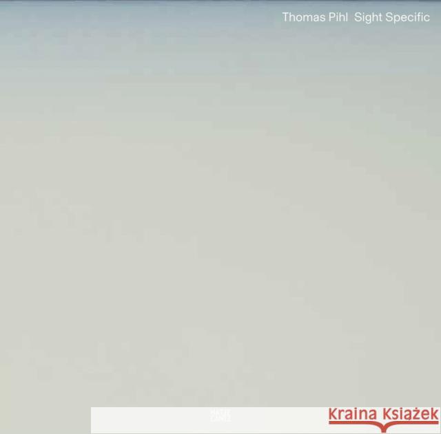 Thomas Pihl: Sight Specific Thomas Pihl 9783775749206 Hatje Cantz - książka