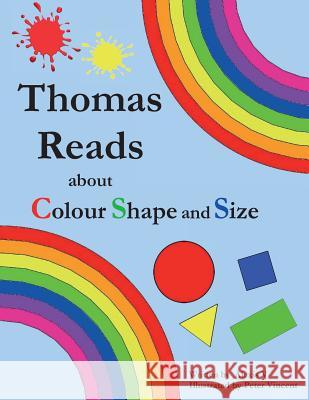 Thomas Reads about Colour Shape and Size Alexis V Peter Vincent 9781542855082 Createspace Independent Publishing Platform - książka