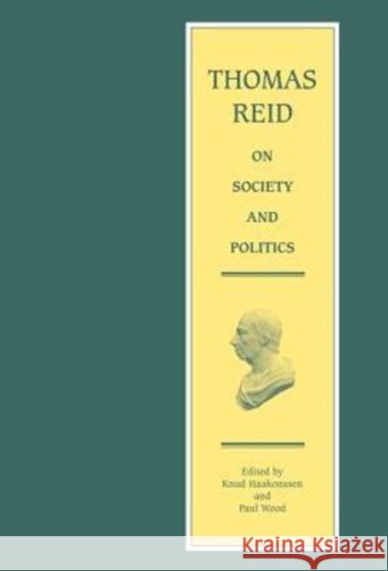 Thomas Reid on Society and Politics: Papers and Lectures Thomas Reid Knud Haakonssen Paul Wood 9780271070766 Penn State University Press - książka