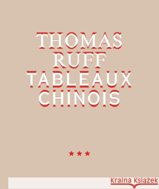 Thomas Ruff. Tableaux Chinois  9783753301761 Verlag der Buchhandlung Walther Konig - książka
