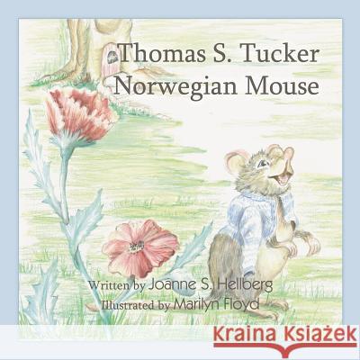 Thomas S. Tucker, Norwegian Mouse Joanne S. Hellberg 9781425944841 Authorhouse - książka