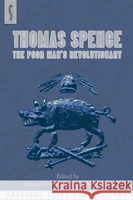 Thomas Spence: The Poor Man's Revolutionary Malcolm Chase Gregory Claeys Rachel Hammersley 9780957000599 Breviary Stuff Publications - książka