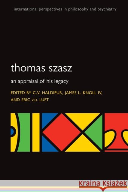 Thomas Szasz: An Appraisal of His Legacy Haldipur, C. V. 9780198813491 Oxford University Press, USA - książka