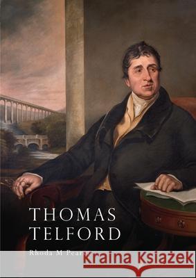 Thomas Telford: An Illustrated Life Rhoda M. Pearce 9780852634103 Bloomsbury Publishing PLC - książka