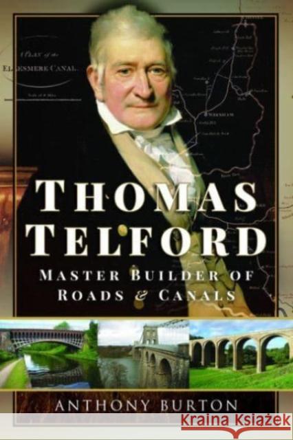 Thomas Telford: Master Builder of Roads and Canals Anthony Burton 9781399020732 Pen & Sword Books Ltd - książka