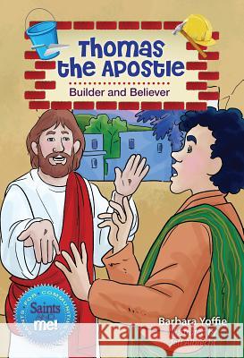 Thomas the Apostle: Builder and Believer Barbara Yoffie Jeff Albrecht 9780764825576 Liguori Publications - książka