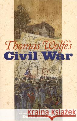 Thomas Wolfe's Civil War Thomas Wolfe David Madden 9780817350949 Fire Ant Books - książka