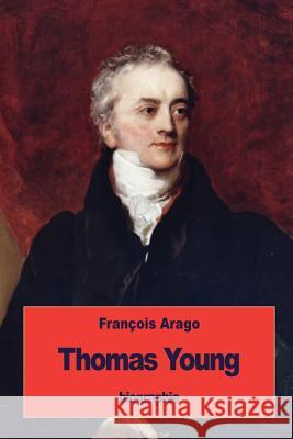 Thomas Young Francois Arago 9781533678669 Createspace Independent Publishing Platform - książka