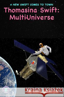 Thomasina Swift and the Multi-Universe: The Thomasina Swift Saga - Book 2 Leo L. Levesque 9781502757647 Createspace - książka
