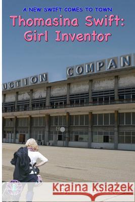 Thomasina Swift: Girl Inventor: The Thomasina Swift Saga - Book 1 Leo L. Levesque 9781502550934 Createspace - książka