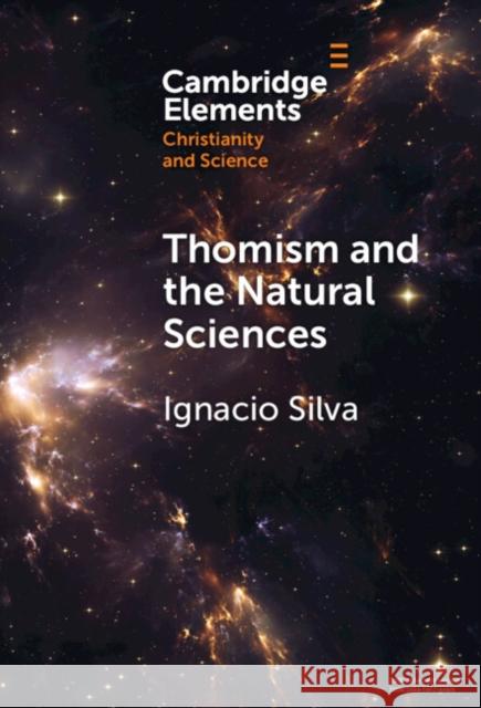 Thomism and the Natural Sciences Ignacio (Universidad Austral) Silva 9781009547970 Cambridge University Press - książka