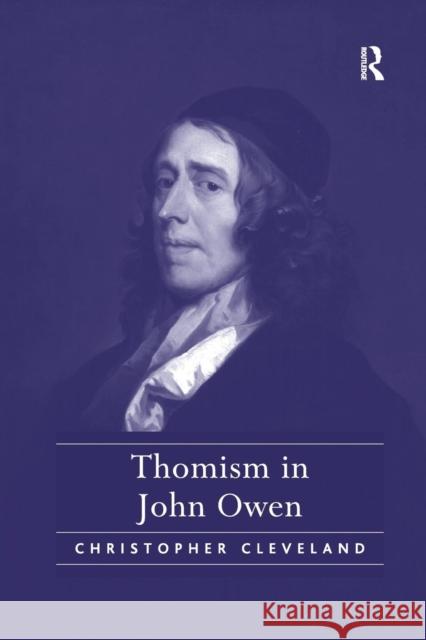 Thomism in John Owen Christopher Cleveland 9781138252196 Taylor & Francis Ltd - książka