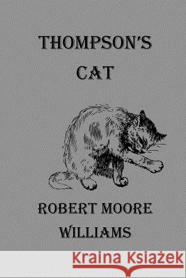 Thompson's Cat Robert Moore Williams 9781532777431 Createspace Independent Publishing Platform - książka