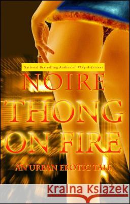 Thong on Fire: An Urban Erotic Tale  NOIRE 9781416533023  - książka