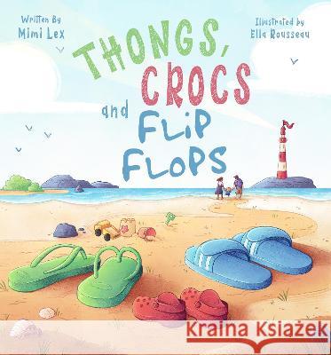 Thongs, Crocs and Flip Flops Mimi Lex Ella Rousseau  9781922851123 Shawline Publishing Group - książka