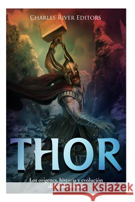 Thor: Los orígenes, historia y evolución del dios nórdico Harasta, Jesse 9781981674565 Createspace Independent Publishing Platform - książka