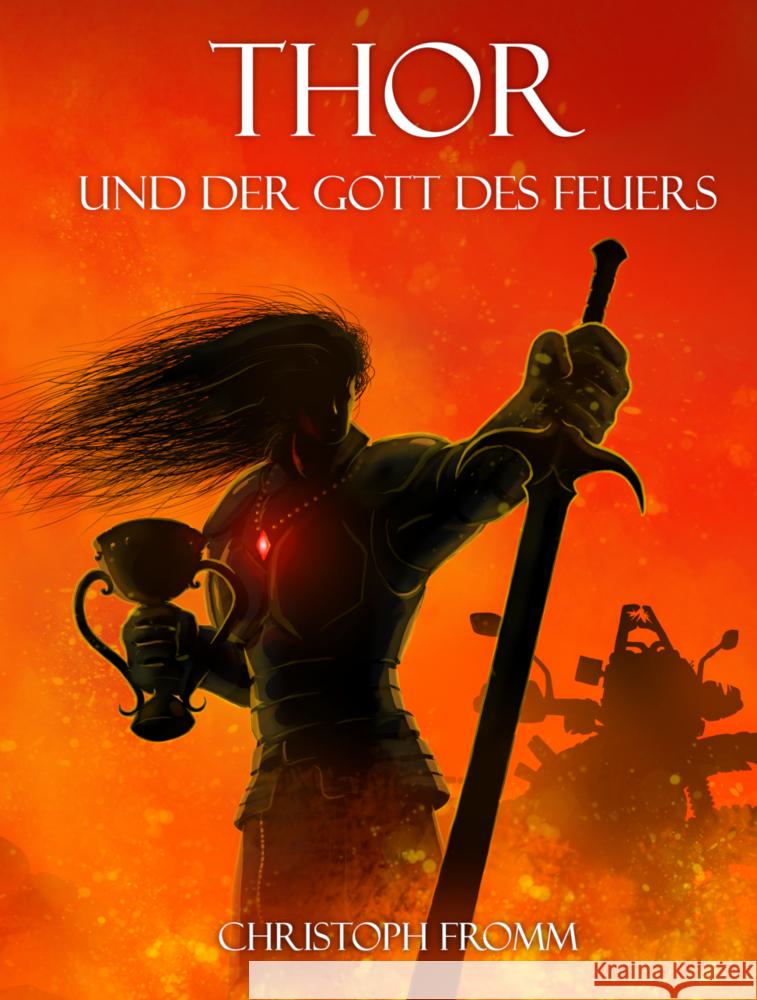 THOR und der Gott des Feuers Fromm, Christoph 9783981973273 Primero - książka