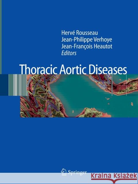 Thoracic Aortic Diseases Herve Rousseau Jean-Philippe Verhoye Jean-Francois Heautot 9783662517802 Springer - książka