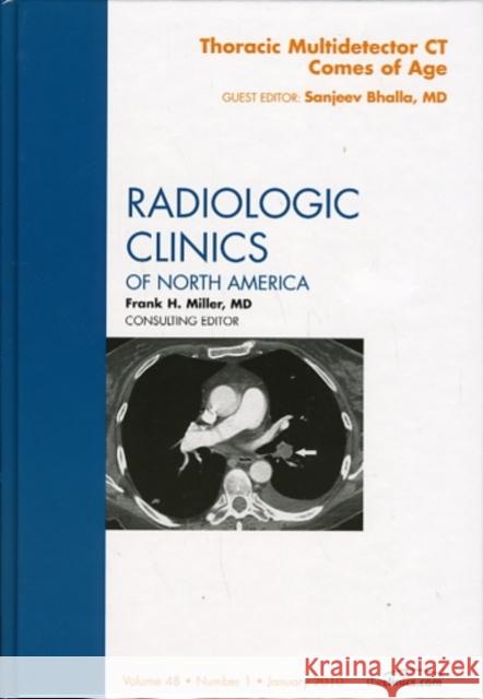 Thoracic Multidetector CT Comes of Age, an Issue of Radiologic Clinics of North America: Volume 48-1 Bhalla, Sanjeev 9781437715149 W.B. Saunders Company - książka