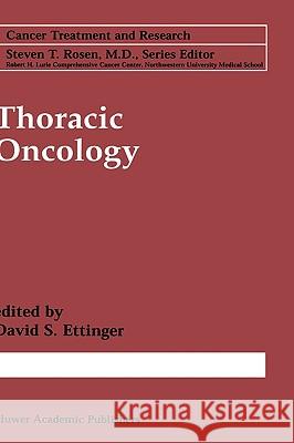 Thoracic Oncology David S. Ettinger 9780792372486 Kluwer Academic Publishers - książka
