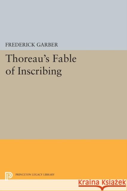 Thoreau's Fable of Inscribing Garber, F 9780691605401 John Wiley & Sons - książka