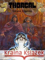 Thorgal T.21 Korona Ogotaia Jean Van Hamme, Grzegorz Rosiński, Wojciech Birek 9788328153240 Egmont - książka