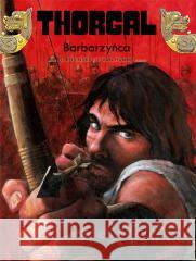 Thorgal T.27 Barbarzyńca Jean Van Hamme, Grzegorz Rosiński, Wojciech Birek 9788328153233 Egmont - książka