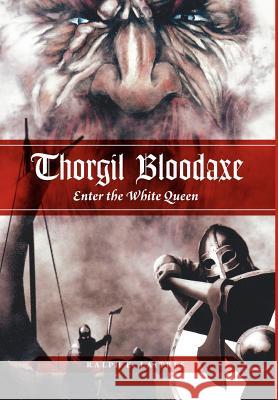 Thorgil Bloodaxe, Enter the White Queen Ralph E Laitres, Casper Art 9781770675223 FriesenPress - książka