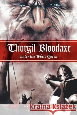 Thorgil Bloodaxe, Enter the White Queen Ralph E Laitres, Casper Art 9781770675230 FriesenPress - książka